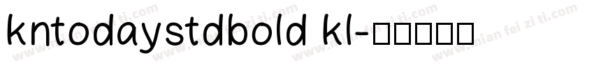 kntodaystdbold kl字体转换